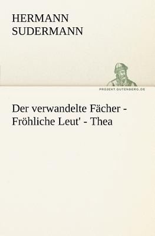 Der verwandelte Fächer - Fröhliche Leut' - Thea