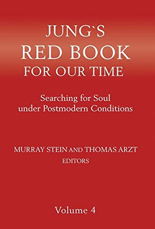 Jung's Red Book for Our Time: Searching for Soul Under Postmodern Conditions Volume 4