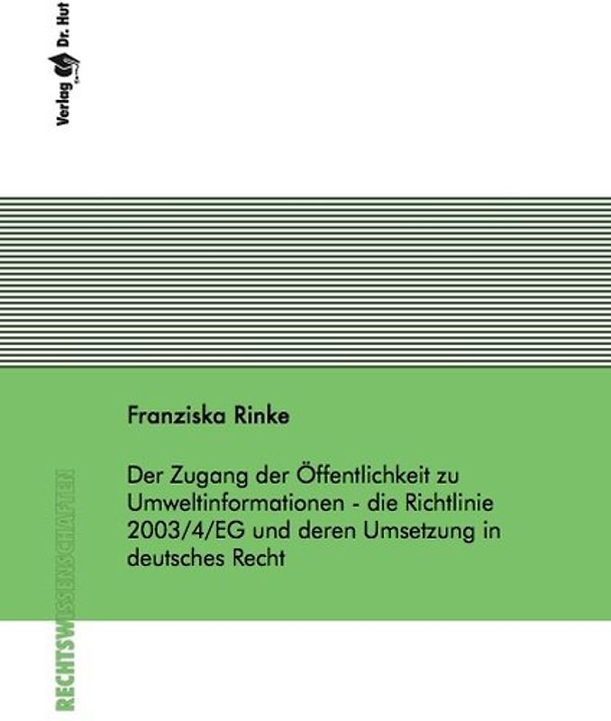 Der Zugang der Öffentlichkeit zu Umweltinformationen - die Richtlinie 2003/4/EG und deren Umsetzung in deutsches Recht