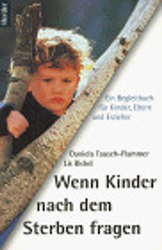 Wenn Kinder nach dem Sterben fragen. Ein Begleitbuch für Kinder, Eltern und Erzieher
