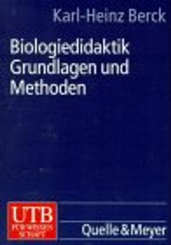 Biologiedidaktik. Grundlagen und Methoden