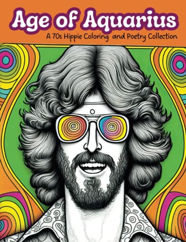 Age of Aquarius: A 70s Hippie Coloring and Poetry Collection