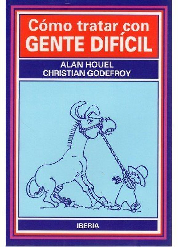 Cómo tratar con gente difícil