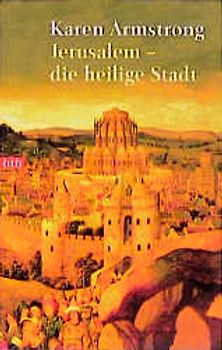 Jerusalem - die heilige Stadt