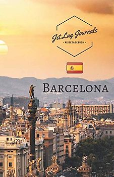 JetLagJournals • Reisetagebuch Barcelona: Erinnerungsbuch zum Ausfüllen | Reisetagebuch zum Selberschreiben für den Barcelona Urlaub