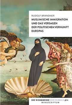 Muslimische Immigration und das Versagen der politischen Vernunft Europas