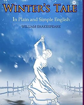 The Winter's Tale In Plain and Simple English: A Modern Translation and the Original Version