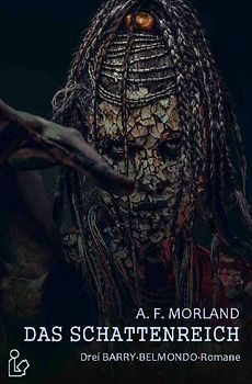 DAS SCHATTENREICH - Drei BARRY-BELMONDO-Romane in einem Band