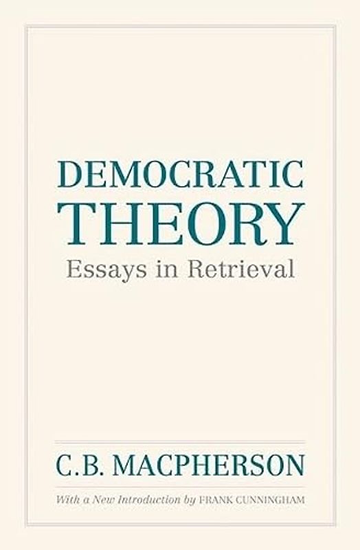 Democratic Theory: Essays in Retrieval (The Wynford Project)