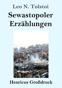 Sewastopoler Erzählungen (Großdruck)