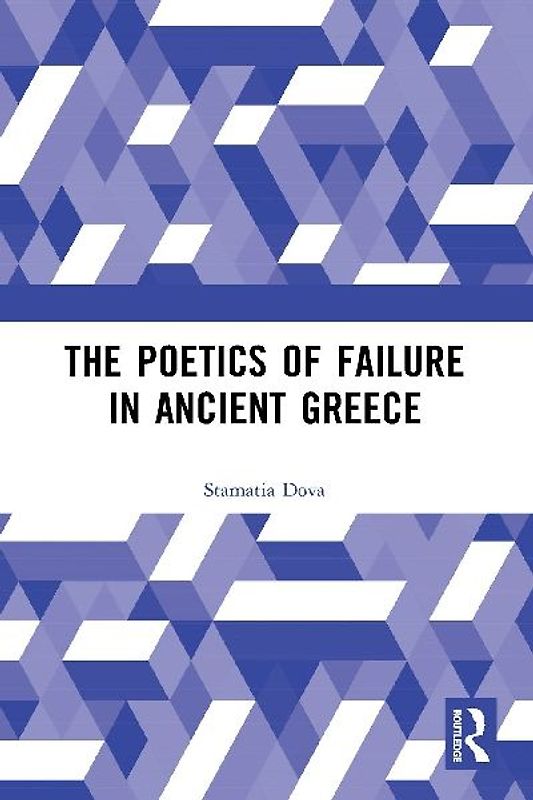 The Poetics of Failure in Ancient Greece