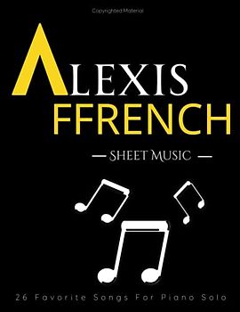 Alexis Ffrench Sheet Music: 26 Favorite Songs For Piano Solo