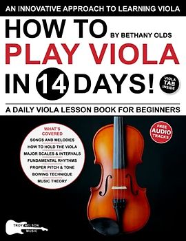 How to Play Viola in 14 Days: A Daily Viola Lesson Book for Beginners—Includes Big Letter Notes, Viola TAB + Free Audio!