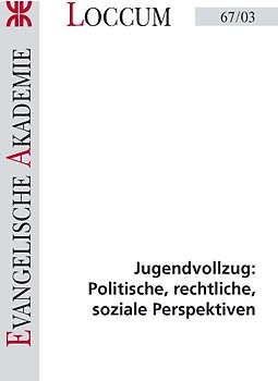 Jugendvollzug: Politische, rechtliche, soziale Perspektiven