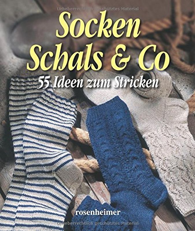 Socken Schals & Co - 55 Ideen zum Stricken