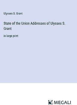 State of the Union Addresses of Ulysses S. Grant