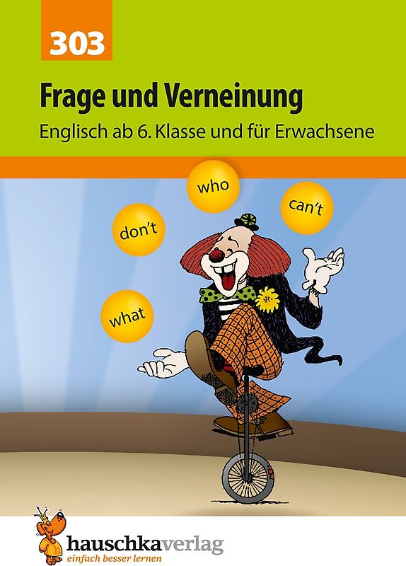 Frage und Verneinung. Englisch ab 6. Klasse und für Erwachsene, A5-Heft