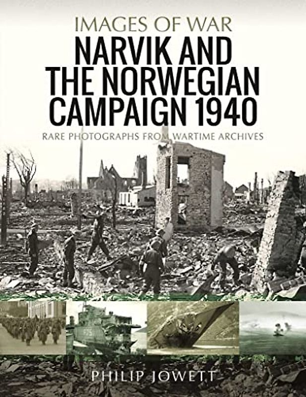 Narvik and the Norwegian Campaign 1940