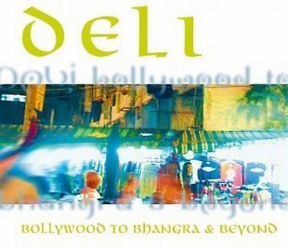 Various - Deli - Bollywood To Bhangra & Beyond