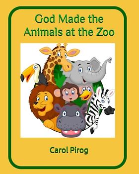 God Made the Animals at the Zoo (This I Know)