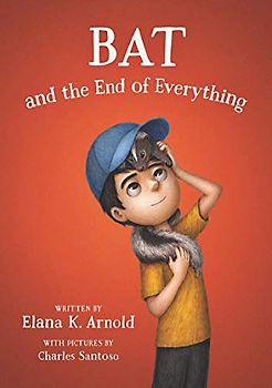 Bat and the End of Everything (The Bat Series, 3, Band 3)
