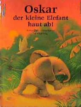 Oskar, der kleine Elefant, haut ab!