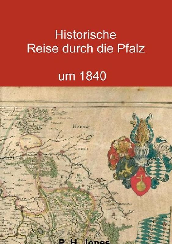 Historische Reise durch die Pfalz um 1840