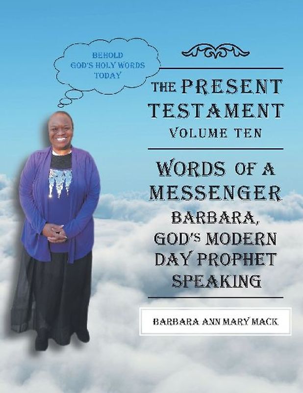 THE PRESENT TESTAMENT-VOLUME TEN - WORDS OF A MESSANGER