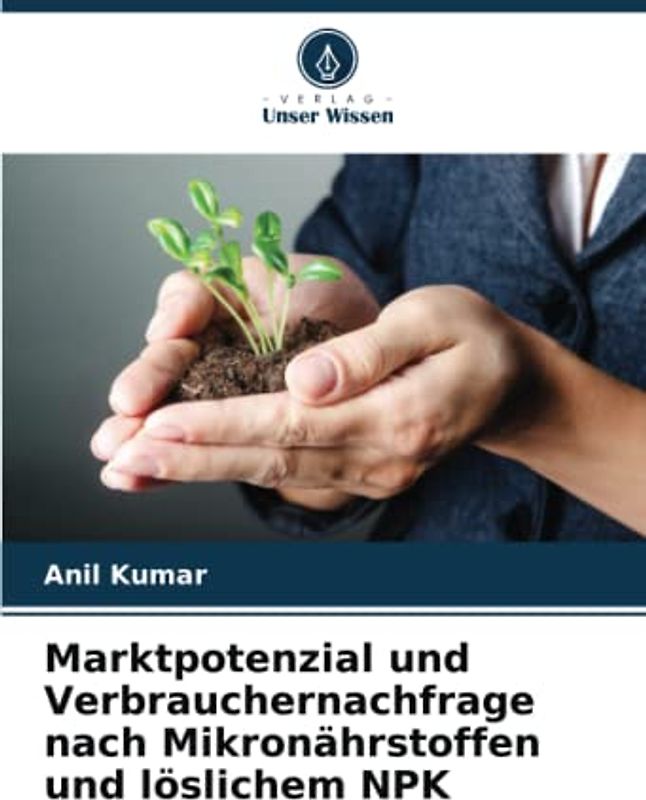Marktpotenzial und Verbrauchernachfrage nach Mikronährstoffen und löslichem NPK: DE