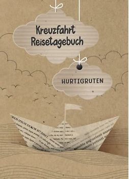 Kreuzfahrt Reisetagebuch Hurtigruten: Hurtigruten Logbuch Tagebuch für eine Kreuzfahrt. Reisetagebuch für 60 Reisetage auf dem Schiff für Urlaub ... Geschenk oder Abschiedsgeschenk als B