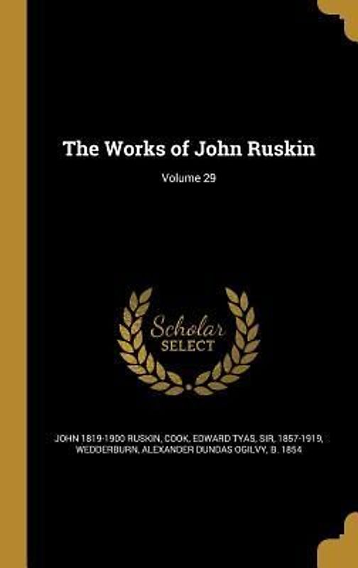 The Works of John Ruskin; Volume 29