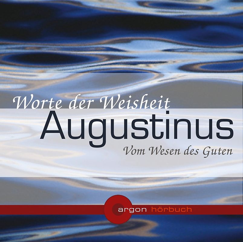 Augustinus. Vom Wesen des Guten