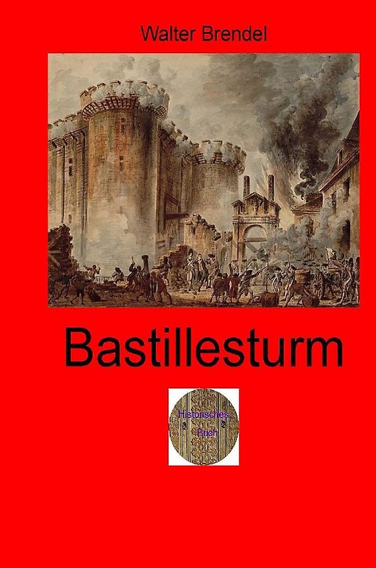 Zeitgeschichte / Bastillesturm
