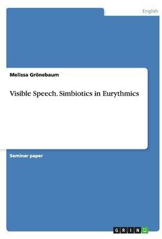 Visible Speech. Simbiotics in Eurythmics