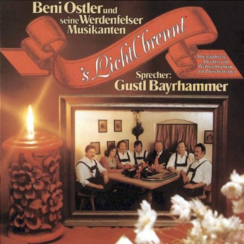 Beni und Seine Werdenfelser Musikanten Ostler - 'S Lichtl Brennt