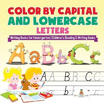 Color by Capital and Lowercase Letters - Writing Books for Kindergarten | Children's Reading & Writing Books