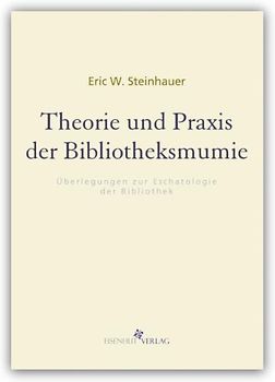 Theorie und Praxis der Bibliotheksmumie