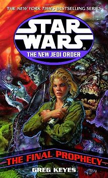 Star Wars: The New Jedi Order: The Final Prophecy - Greg Keyes