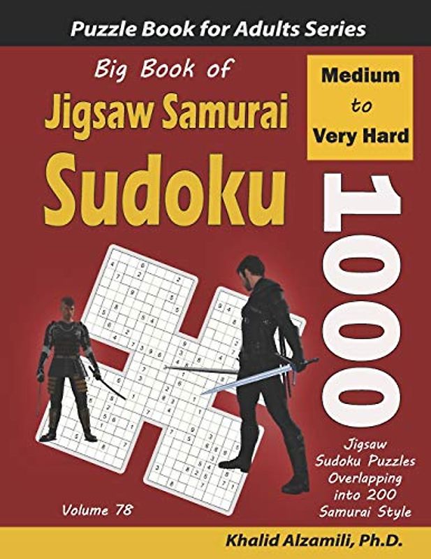 Big Book of Jigsaw Samurai Sudoku: 1000 Medium to Very Hard Jigsaw Sudoku Puzzles Overlapping into 200 Samurai Style (Logic Puzzles for Adults Series, Band 78)