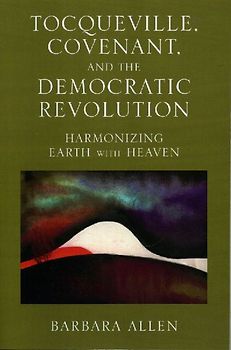 Tocqueville, Covenant, and the Democratic Revolution