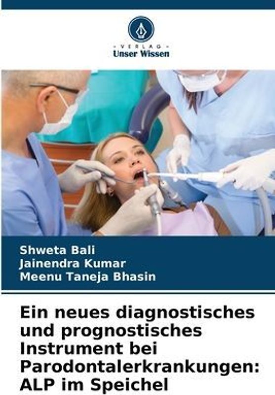 Ein neues diagnostisches und prognostisches Instrument bei Parodontalerkrankungen: ALP im Speichel