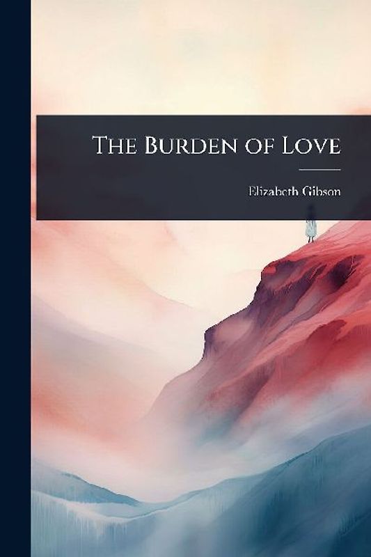 The Burden of Love