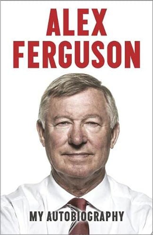 The Autobiography - Ferguson, Alex