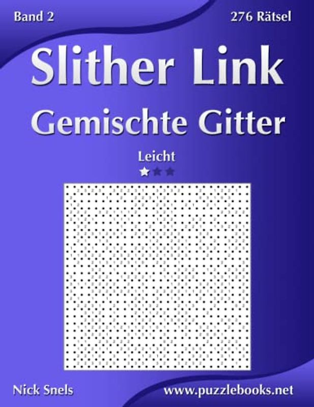 Slither Link Gemischte Gitter - Leicht - Band 2 - 276 Rätsel