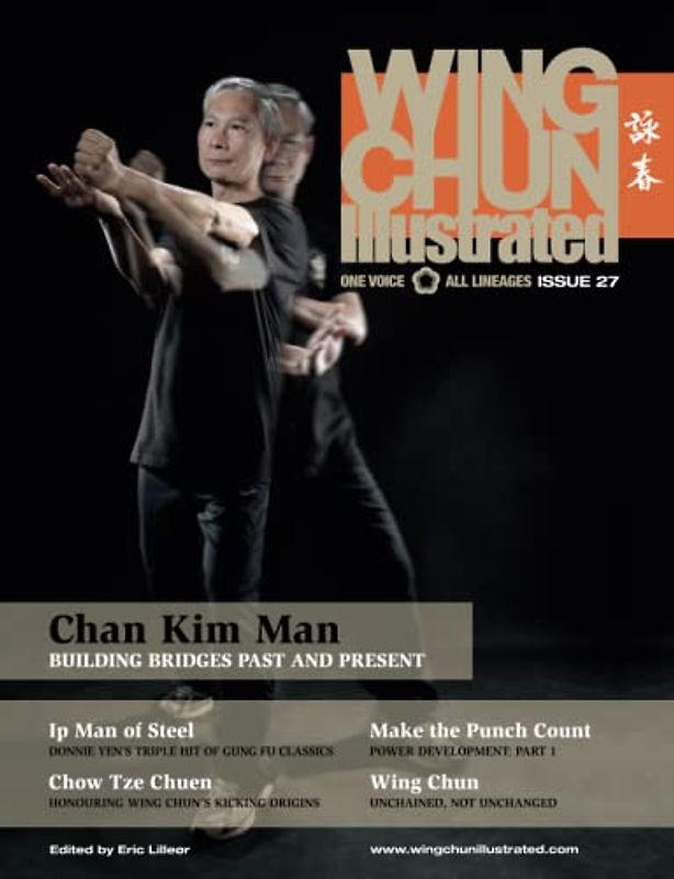 Wing Chun Illustrated Magazine Issue 27 (December 2015): Featuring Sifu Chan Kim Man