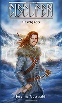 Eiselfen - Hexenjagd: illustrierter Kurzroman