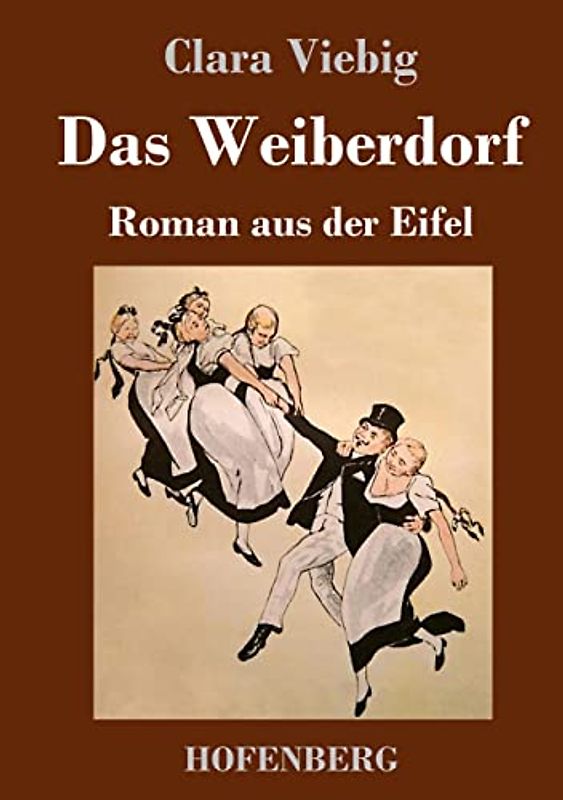 Das Weiberdorf: Roman aus der Eifel