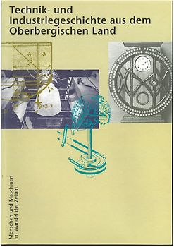 Technik- und Industriegeschichte aus dem Oberbergischen Land
