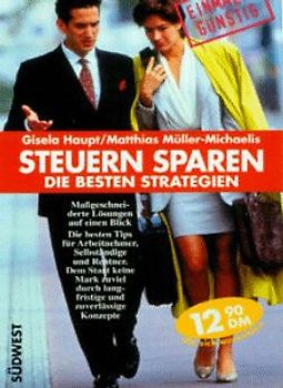 Steuern sparen - die besten Strategien. Massgeschneiderte Lösungen auf einen Blick