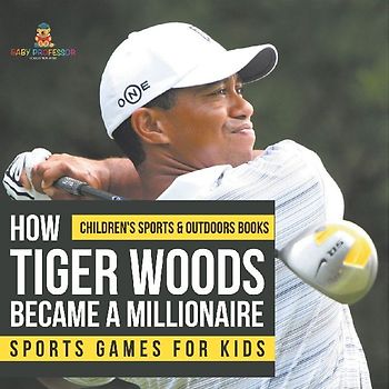 How Tiger Woods Became A Millionaire - Sports Games for Kids | Children's Sports & Outdoors Books